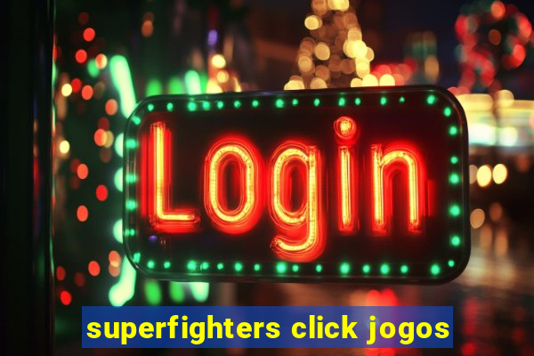 superfighters click jogos